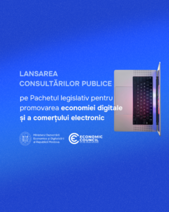 Lansarea consultărilor publice pe Pachetul legislativ pentru promovarea economiei digitale și a comerțului electronic
